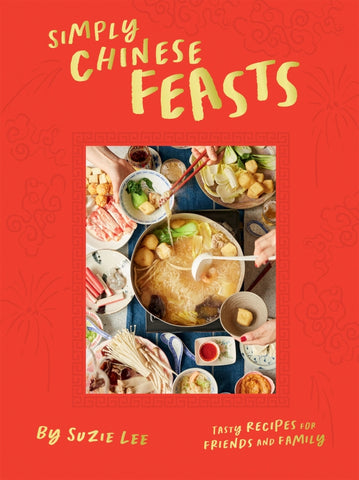 Simply Chinese Feasts By Suzie Lee | Hardie Grant