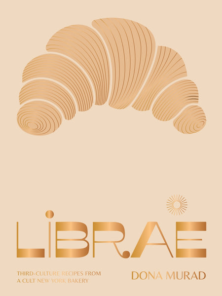 Librae Third-culture Recipes from a Cult New York Bakery By Dona Murad | Hardie Grant
