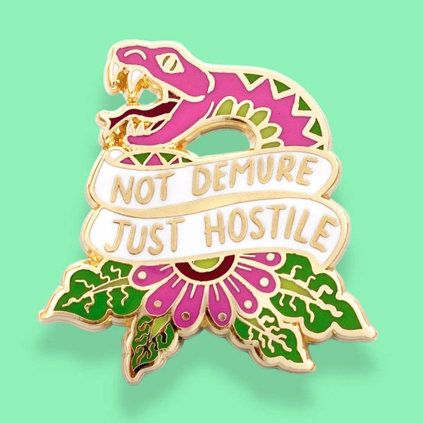 Not Demure Just Hostile Lapel Pin | Jubly-Umph