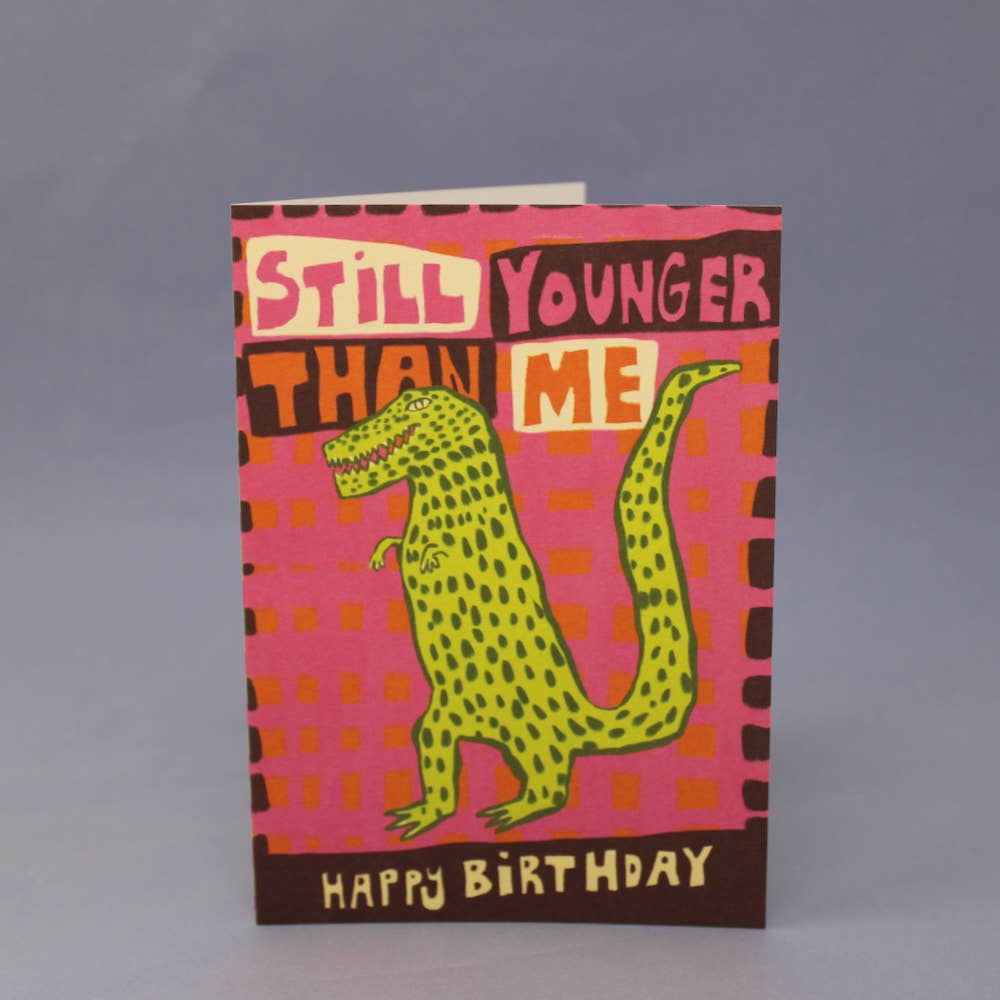 Still Younger Than Me T-Rex Greetings Card | Ark Colour Design