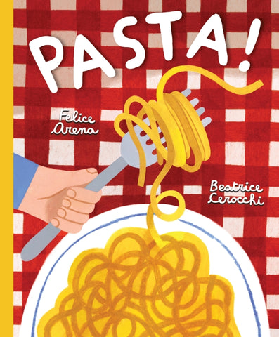 Pasta! By Felice Arena | Hardie Grant