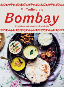 Mr Todiwala’s Bombay By Cyrus Todiwala | Hardie Grant