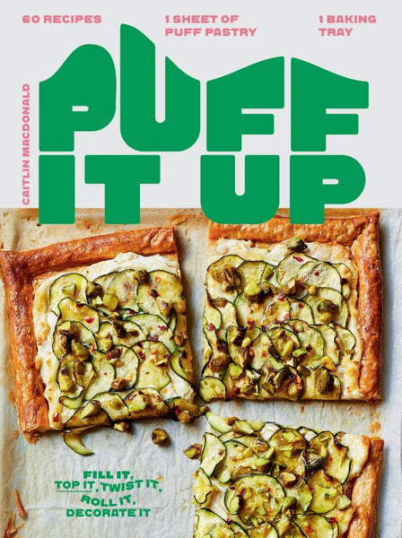 Puff It Up 60 Recipes – 1 Sheet of Pastry, 1 Baking Tray By Caitlin Macdonald | Hardie Grant