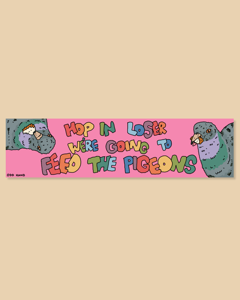 Feed The Pigeons Bumper Sticker | Odd Hand Co