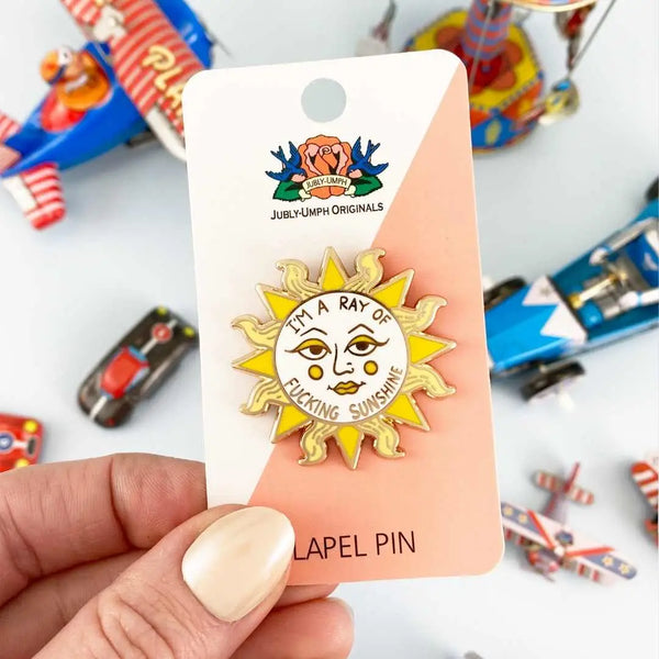 I'm a Ray of Fucking Sunshine Lapel Pin | Jubly-Umph