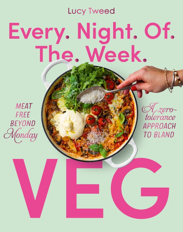 Every Night of the Week Veg By Lucy Tweed | Hardie Grant