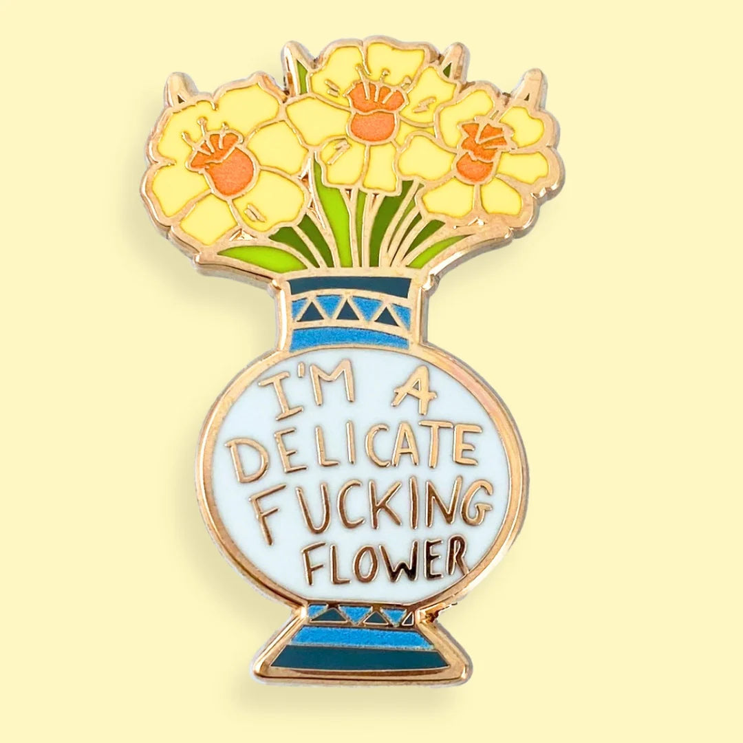 I'm A Delicate Fucking Flower Lapel Pin | Jubly-Umph