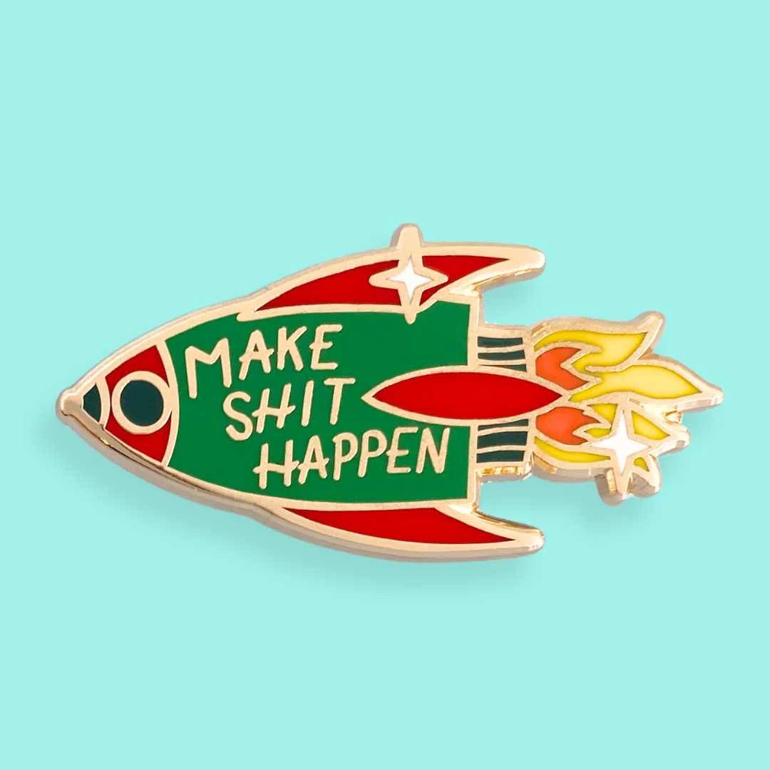 Make Shit Happen Lapel Pin | Jubly-Umph