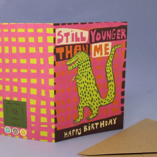 Still Younger Than Me T-Rex Greetings Card | Ark Colour Design