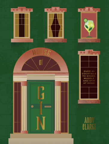 House of Gin By Andy Clarke | Hardie Grant