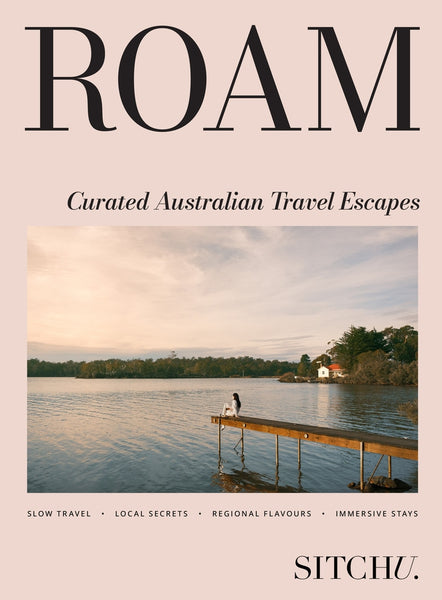 Roam Curated Australian Travel Escapes By Sitchu | Hardie Grant