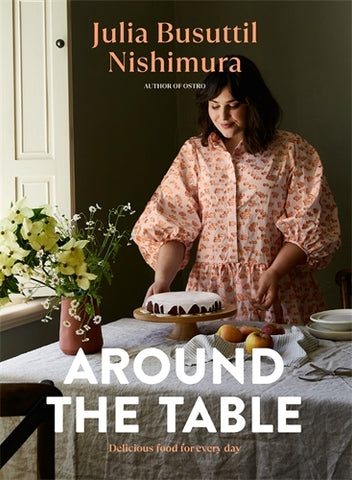 Around The Table By Julia Busuttil Nishimura | Hardie Grant