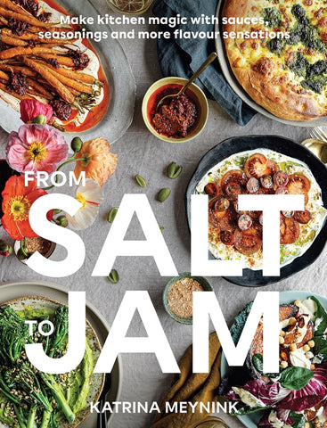 From Salt to Jam By Katrina Meynink | Hardie Grant