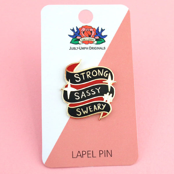 Strong Sassy Sweary Pin | Jubly-Umph