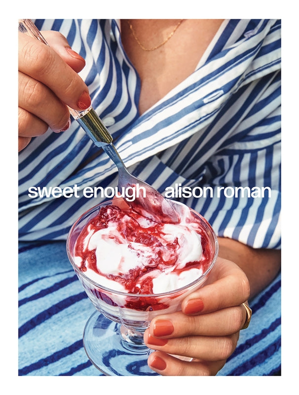 Sweet Enough By Alison Roman | Hardie Grant