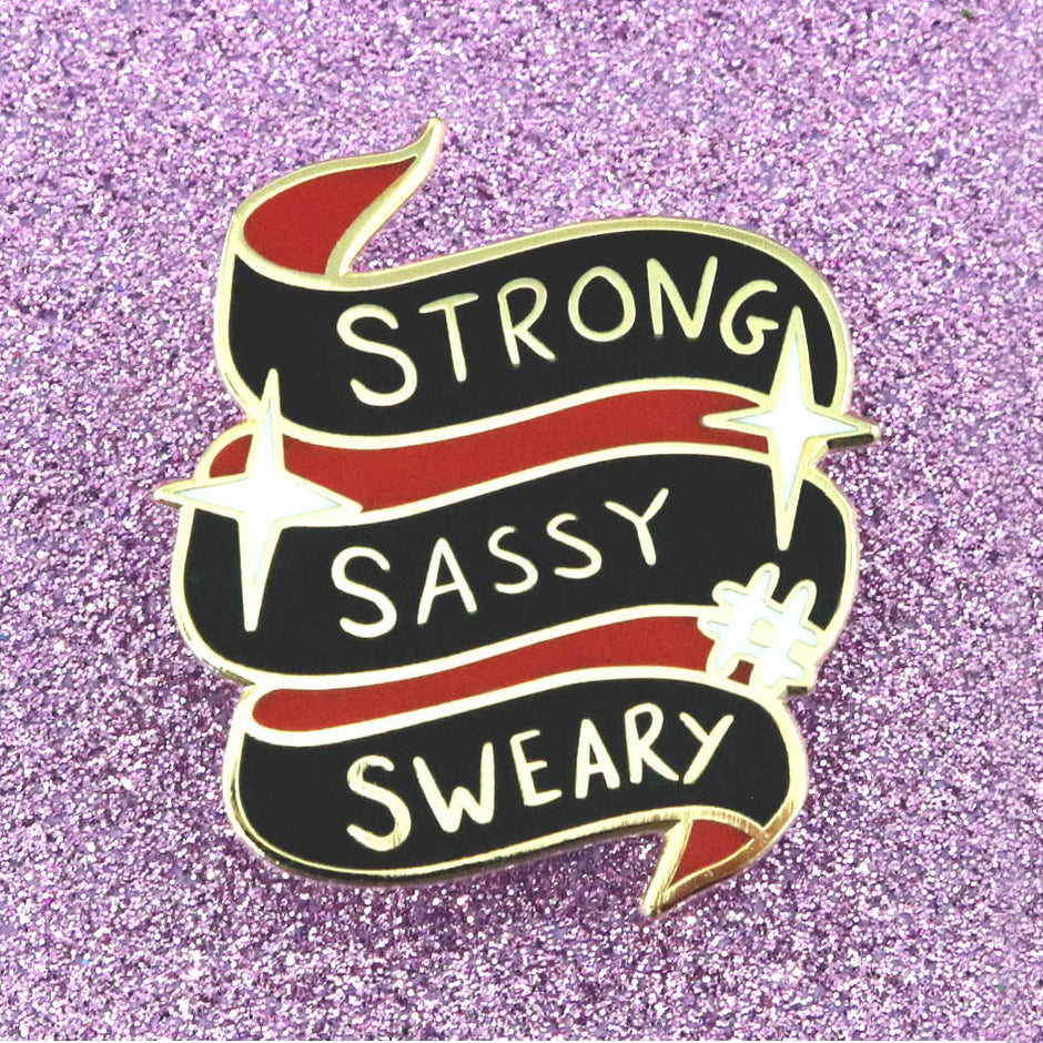 Strong Sassy Sweary Pin | Jubly-Umph